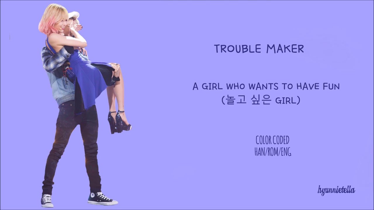Trouble Maker - A Girl Who Wants To Play Han/Rom/Eng