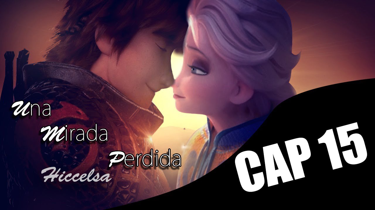 Una Mirada perdida (Hiccelsa) Cap 15