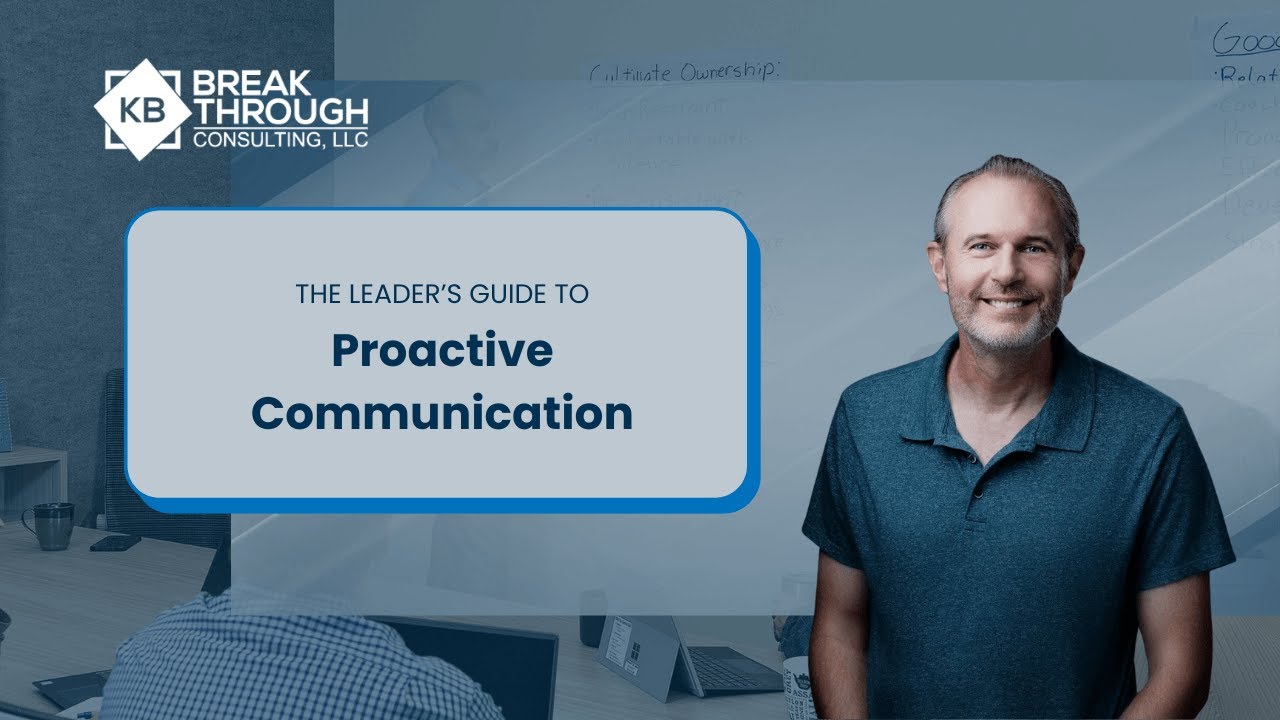 The Leader's Guide to Proactive Communication