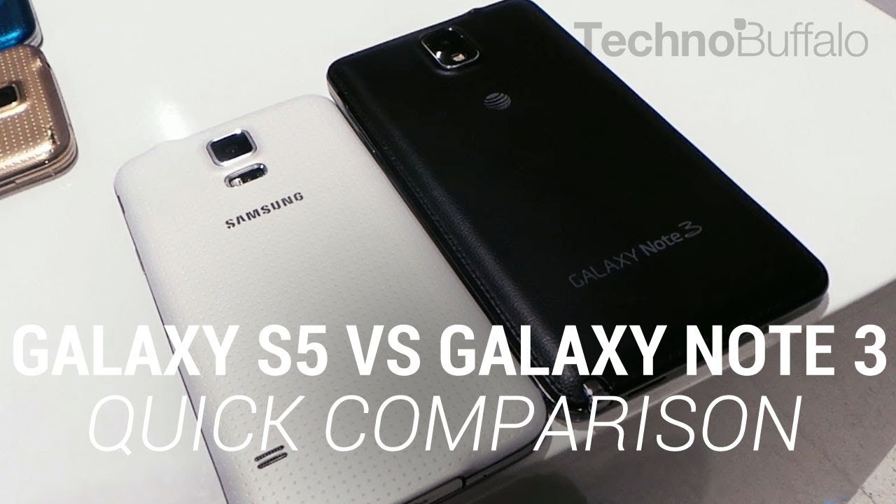 Galaxy S5 vs. Galaxy Note 3 Quick Comparison