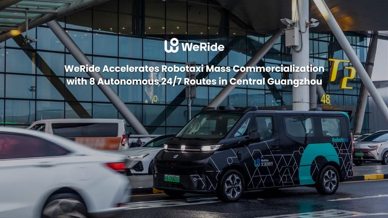 WeRide Accelerates Robotaxi Mass Commercialization with Eight 24/7 Routes in Central Guangzhou