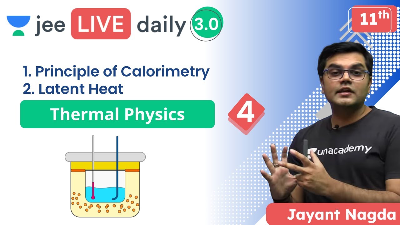 JEE: Thermal Physics L4 | Principle of Calorimetry | Unacademy JEE | JEE Physics | Jayant Nagda