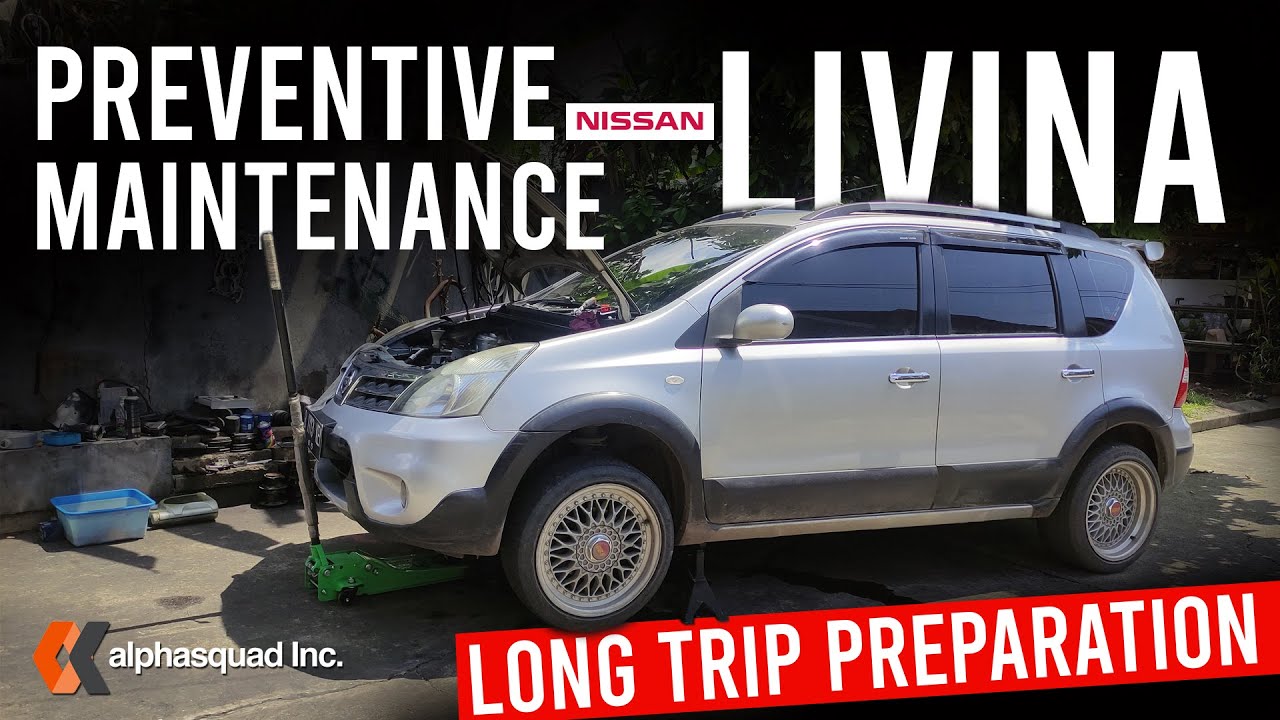 Long Trip Preparation - Nissan Livina X-Gear / HR15DE / L10 / Maintenance