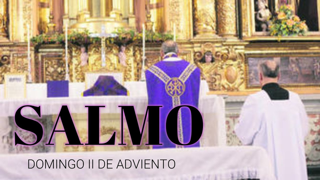 SALMO DEL II DOMINGO DE ADVIENTO | CICLO A