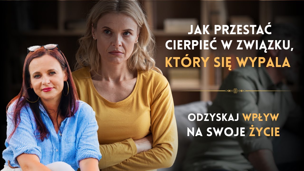 Jak przestać cierpieć w związku, który się wypala i odzyskać wpływ na swoje życie.