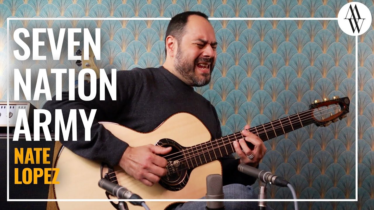 SEVEN NATION ARMY — Соло на акустической гитаре — Нейт Лопес