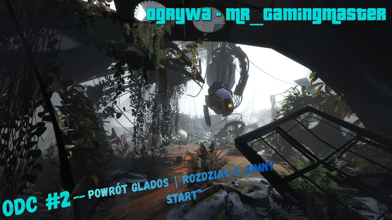 Portal 2 - Odcinek #2 - Powrót GLaDOS | Rozdział „Zimny Start”