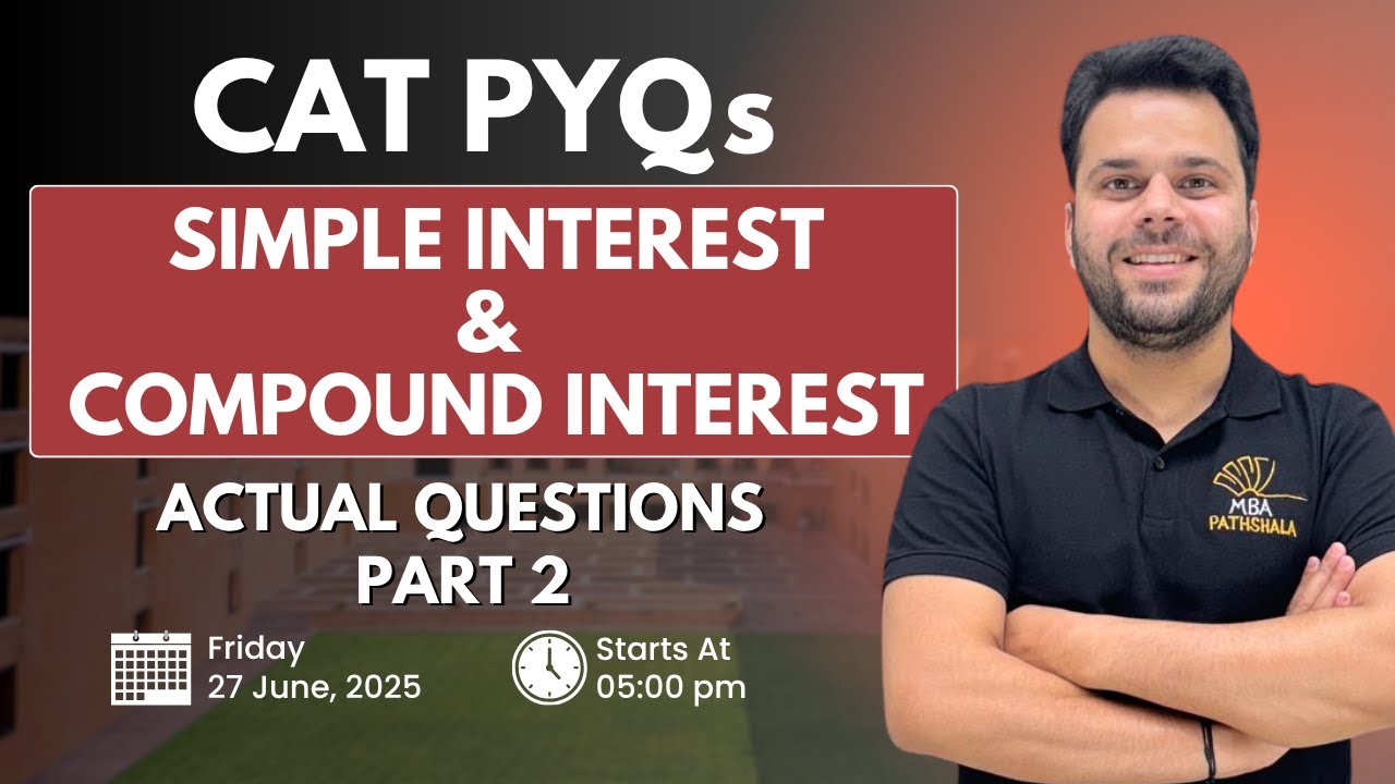 CAT 2025 | Simple & Compound Interest Actual CAT Q Part 2 | Udit Saini | MBA Pathshala #cat2025