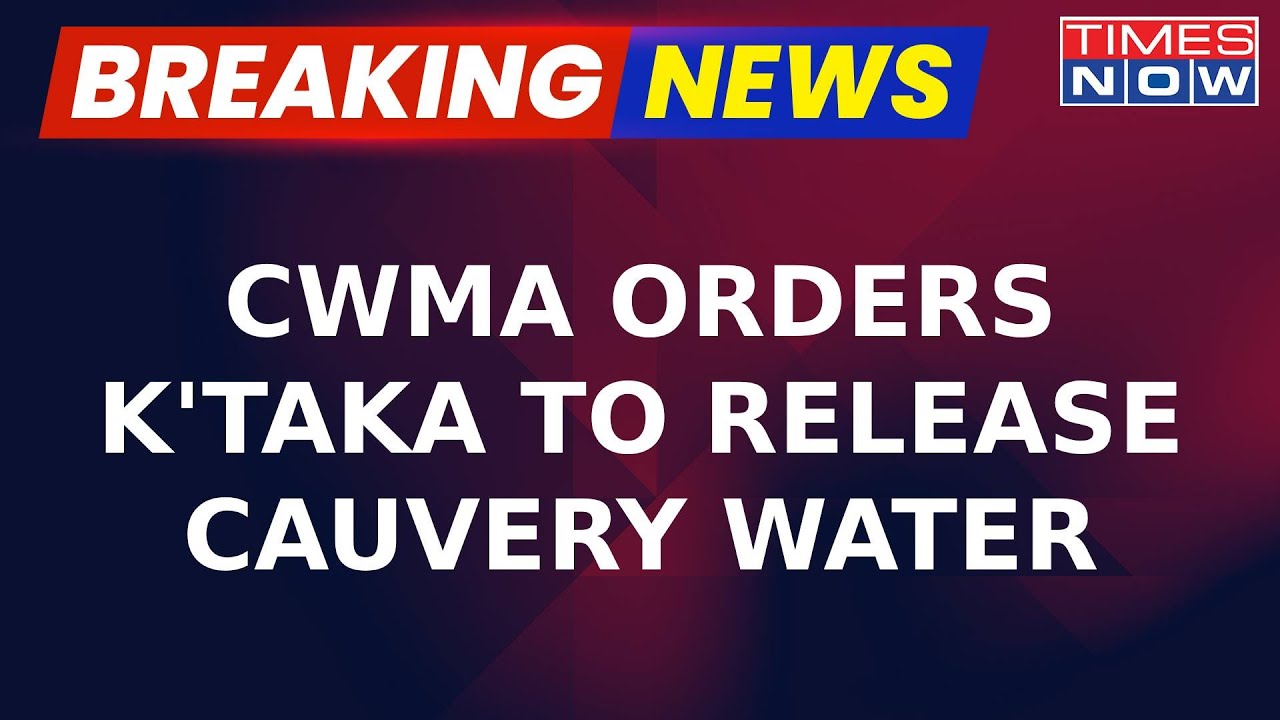 Breaking News | Big Development In The Cauvery Water War | CWMA Orders K'Taka To Release Water