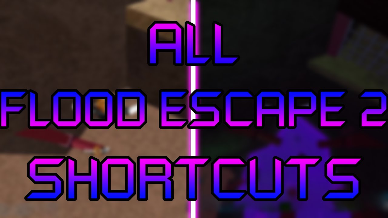 Every Flood Escape 2 Shortcut - 200 Sub Special