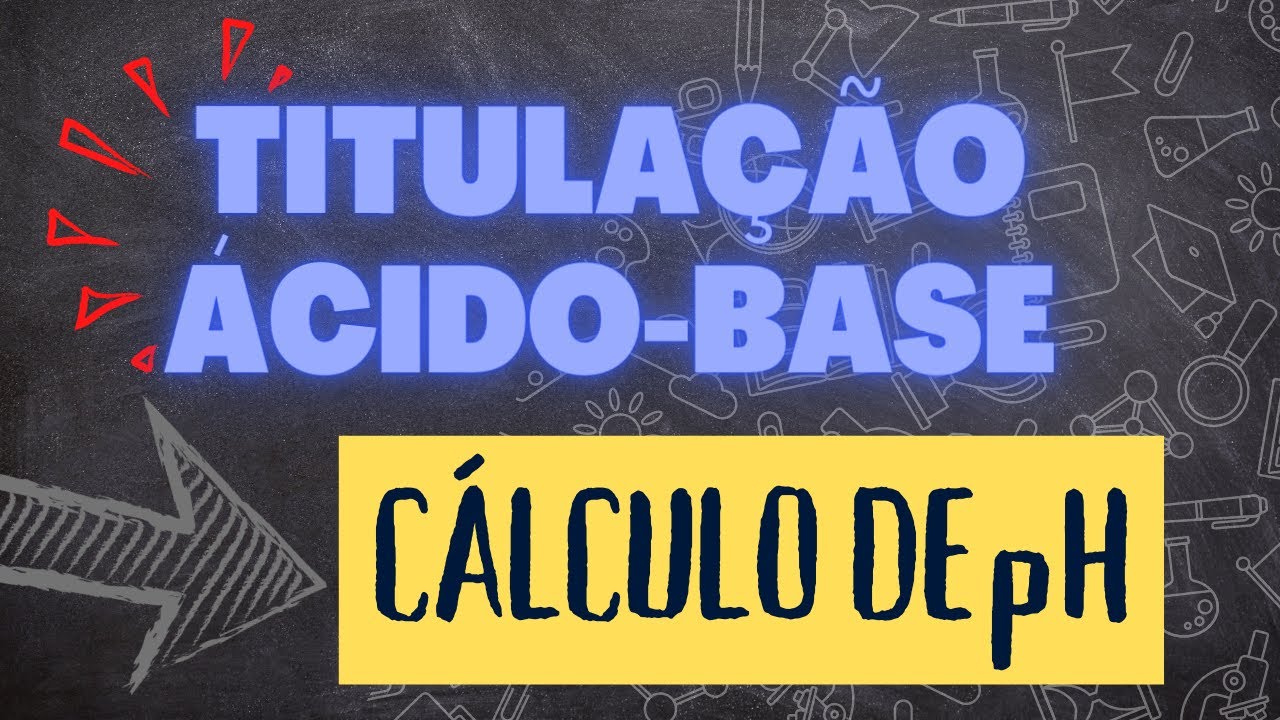 Como calcular o pH durante a TITULAÇÃO ácido-base