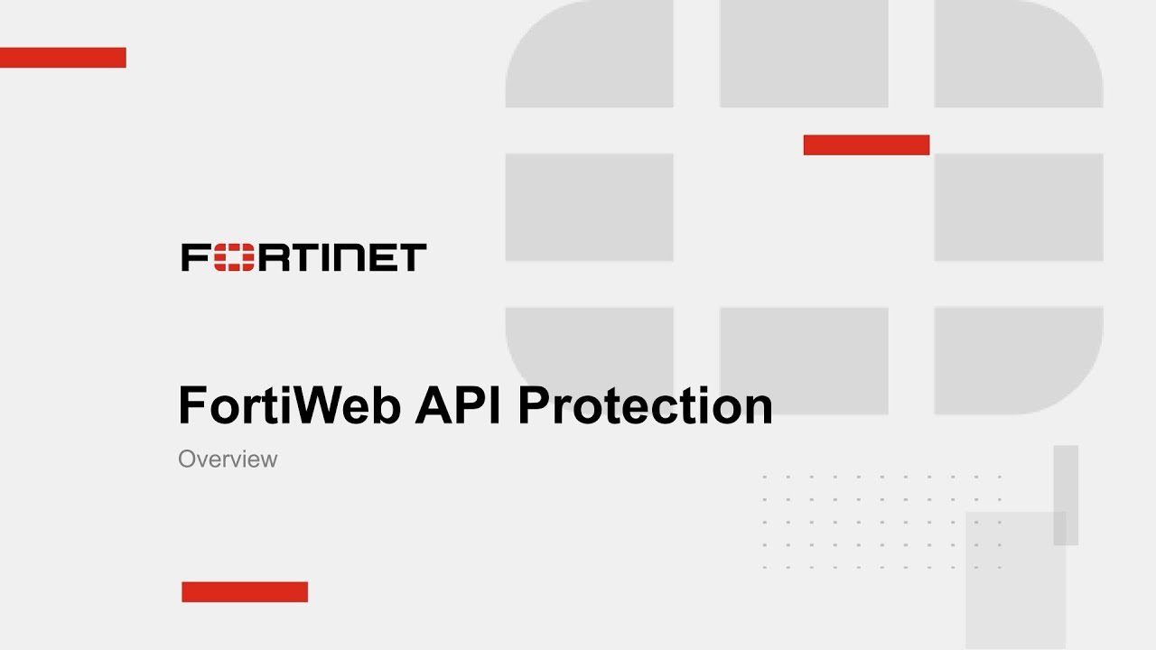 FortiWeb API Protection: Overview