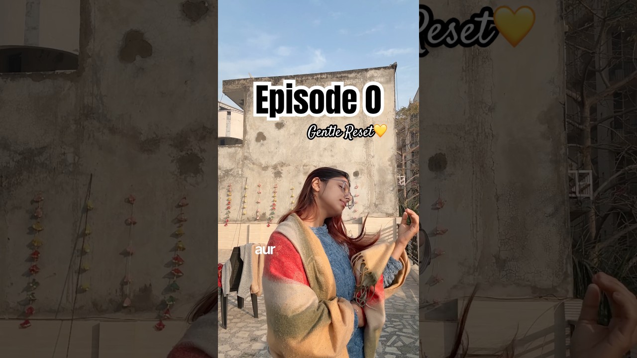 Episode 0/21 of Gentle Reset💛 