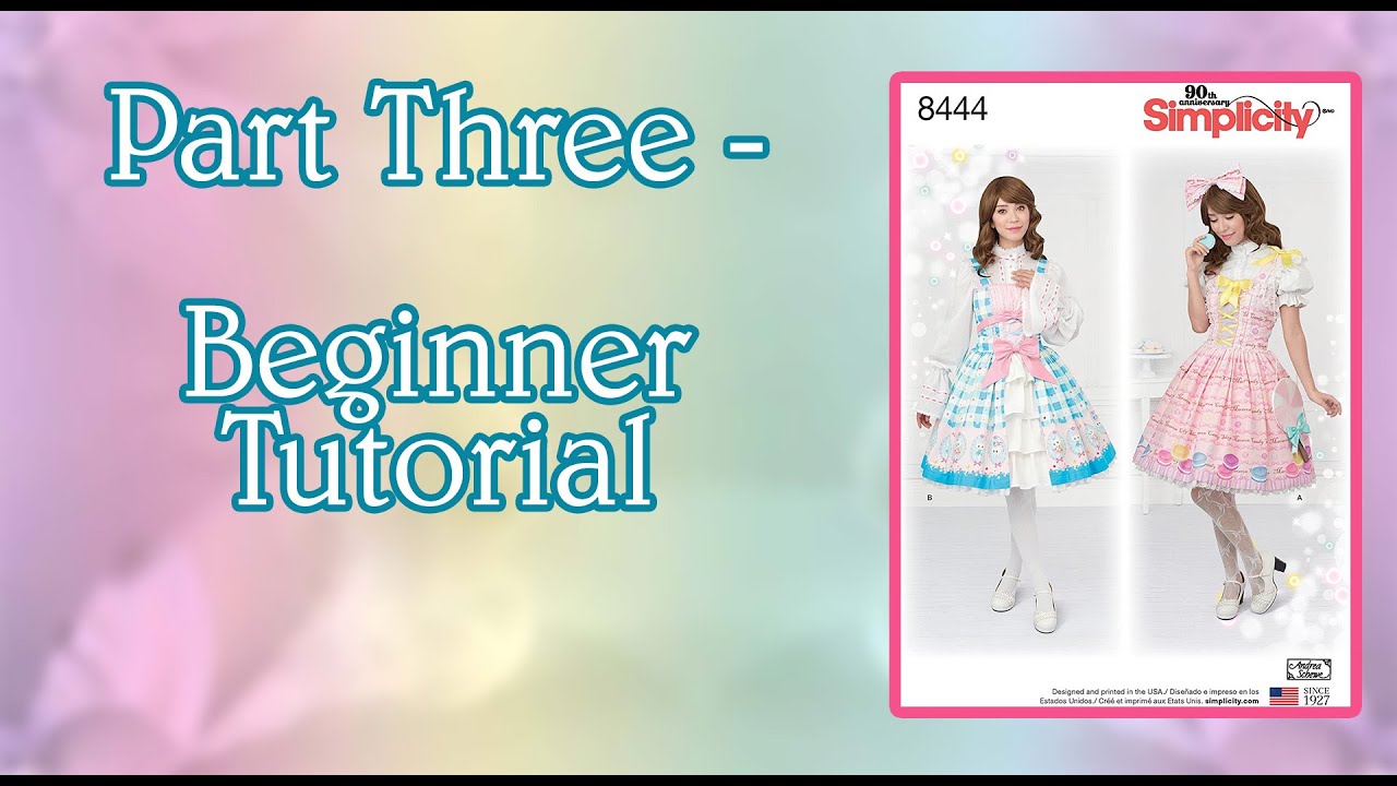 Part Three - Lolita JSK Simplicity 8444 Tutorial. Beginner friendly!