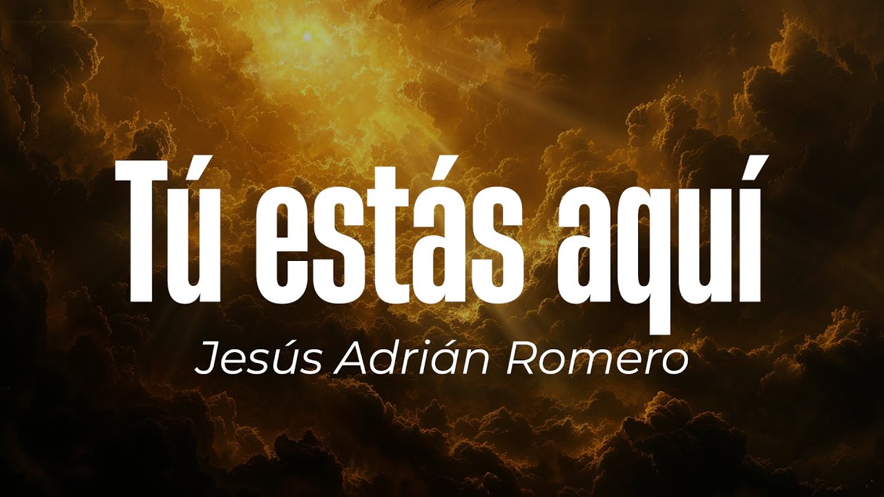 Jesús Adrián Romero, Marcela Gándara - Tú Estás Aquí 🙏(Letra/Lyrics)