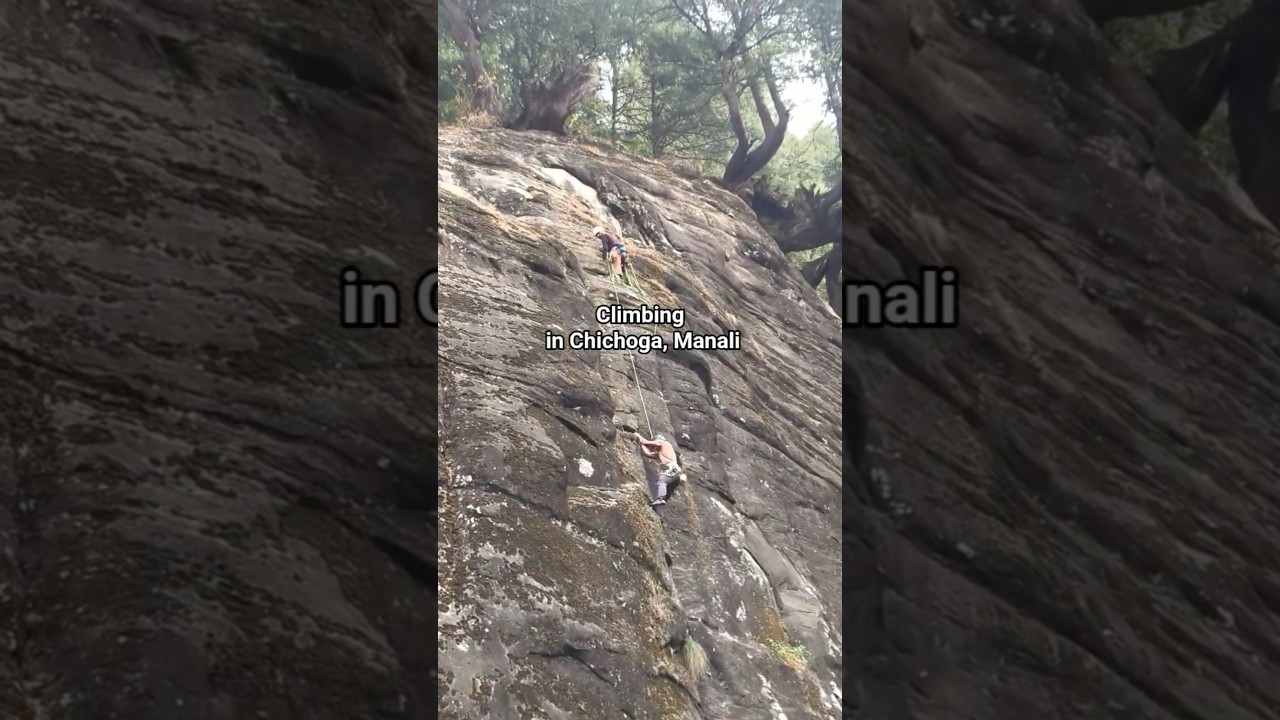 Climbing in Chichoga, Manali 