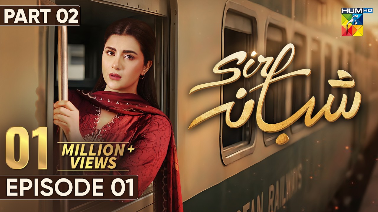 Sirf Shabana - Mega Episode 01 (Part 02 ) [Eng Sub] - 24 March 2026- [ Sohai Ali Abro ] - HUM TV
