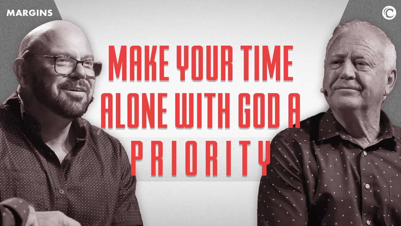 Make Your Time Alone With God A Priority (Margins #2)