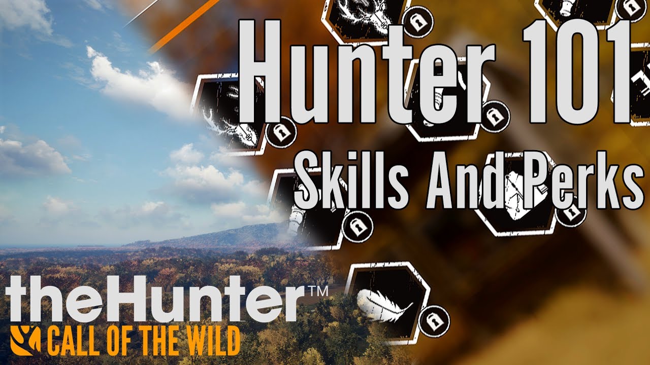 Call of the Wild - Hunter 101 - Skills and Perks Part 1