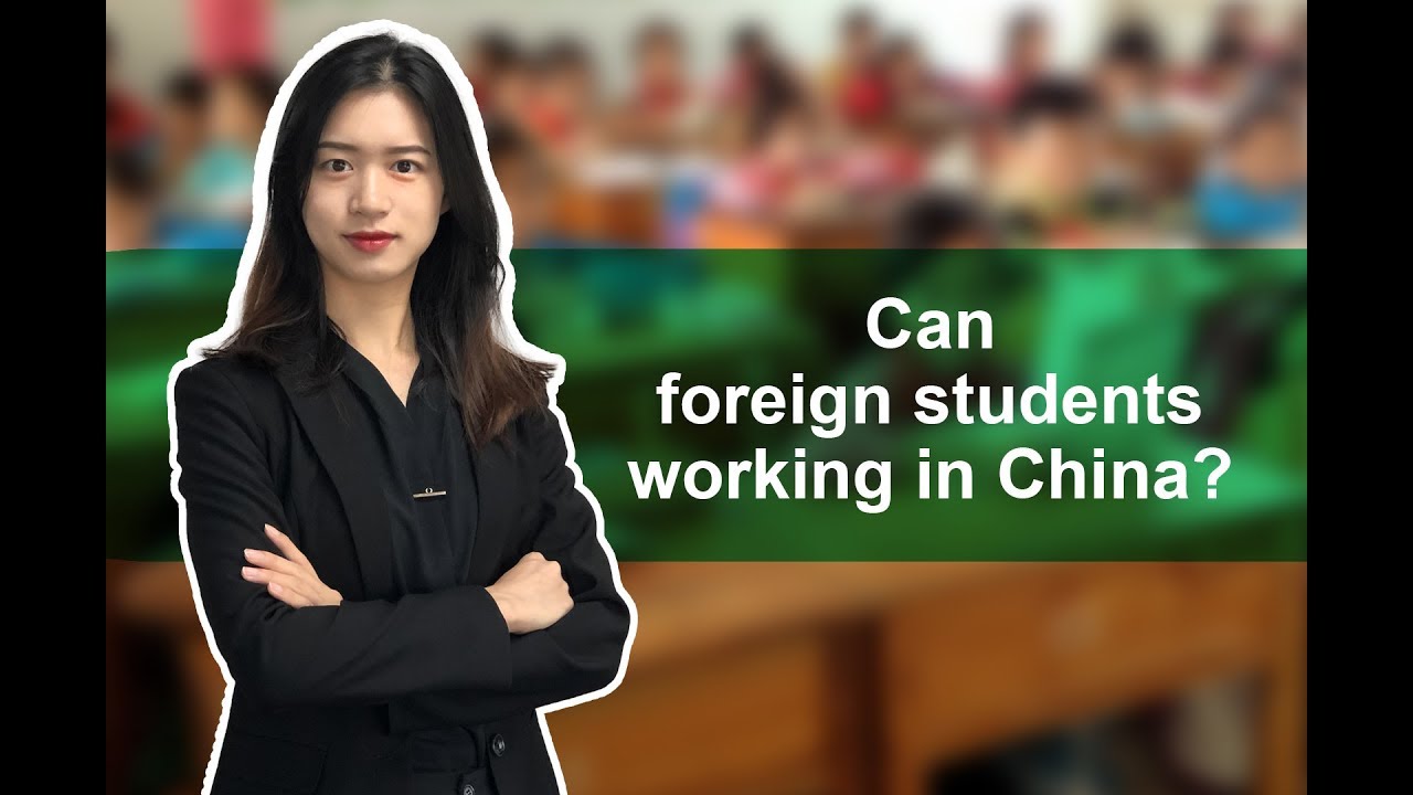 Can foreign students working in China?