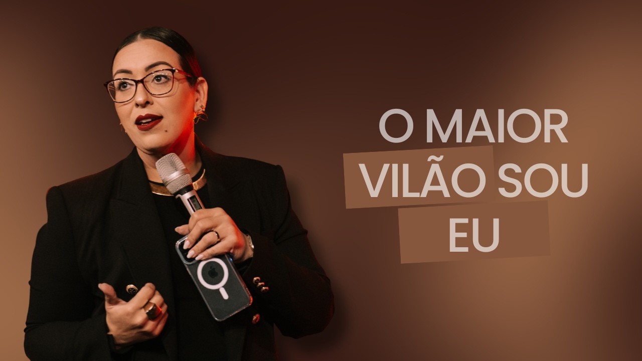 O MAIOR VILÃO SOU EU | PRA. DÉBORA LOLA