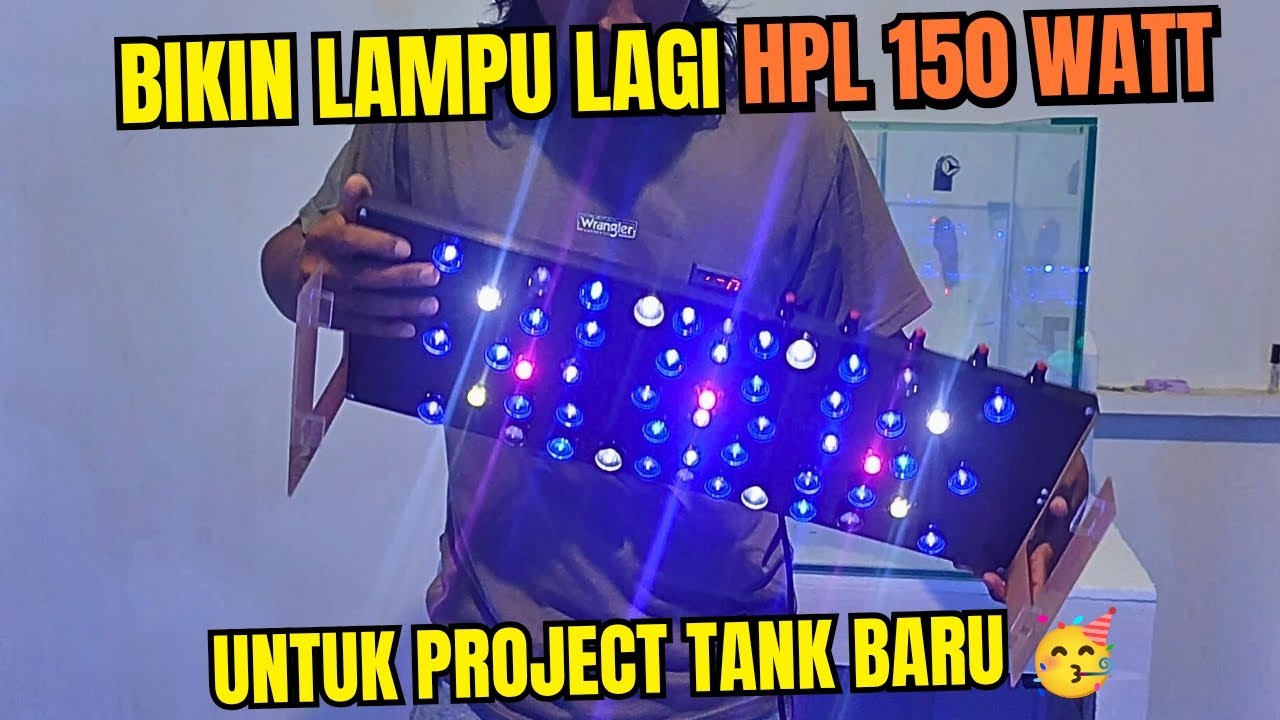 DIY LAMPU LED HPL 150 WATT,, SOLUSI BUAT REEFER YANG MINIM BUDGET ! NGEREEF SIMPEL TANPA RIBET !