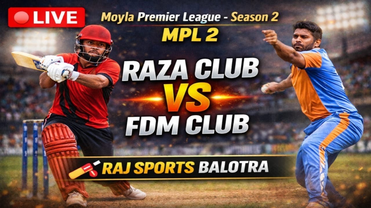 🔴 LIVE Cricket Match
Moyla Premier League Season-2 (MPL)
🏏 RAZA CLUB 🆚 F.D.M. CLUB