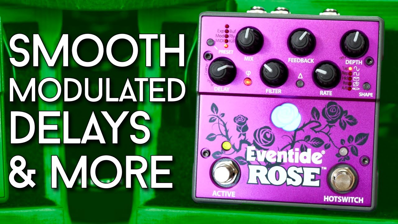 Kissed by a Rose? Eventide Rose Delay Review