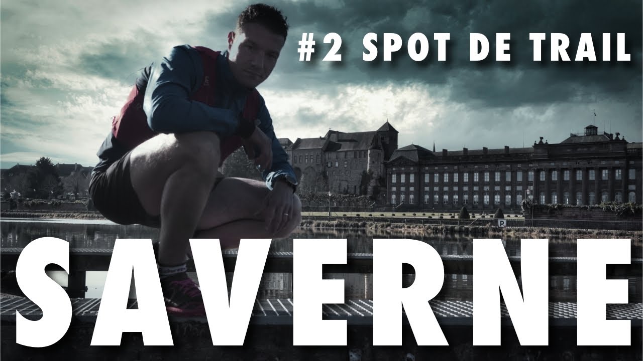 #2 SPOT DE TRAIL : SAVERNE (Alsace - Bas-Rhin)