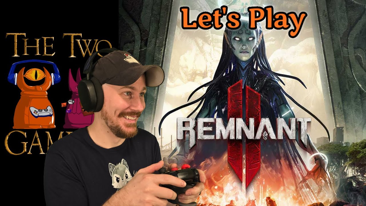 Let's Play Remnant II!