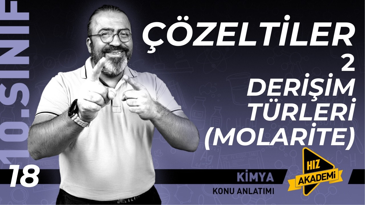 10. Sınıf - Çözeltiler | 2. Bölüm - Derişim ( Molarite )