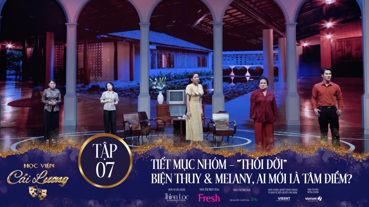 HỌC VIỆN CẢI LƯƠNG – TẬP 07 - TIẾT MỤC “THÓI ĐỜI”| Biện Thuy và Melany, ai mới là tâm điểm?