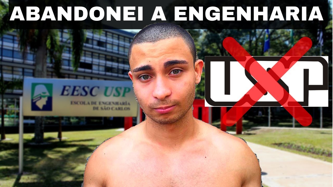 POR QUE DESISTI DE ENGENHARIA NA USP??