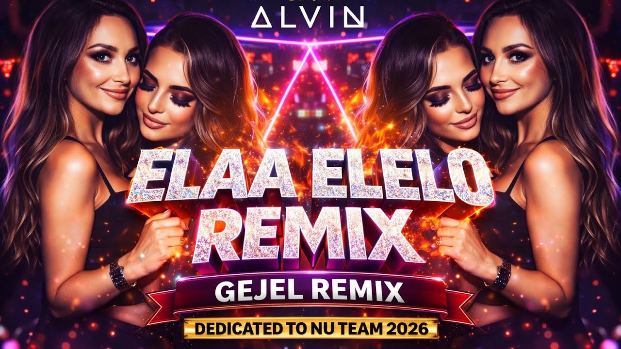 Elaa Elelo Remix | Reflective Gejel | Dedicated to NU Team 2026