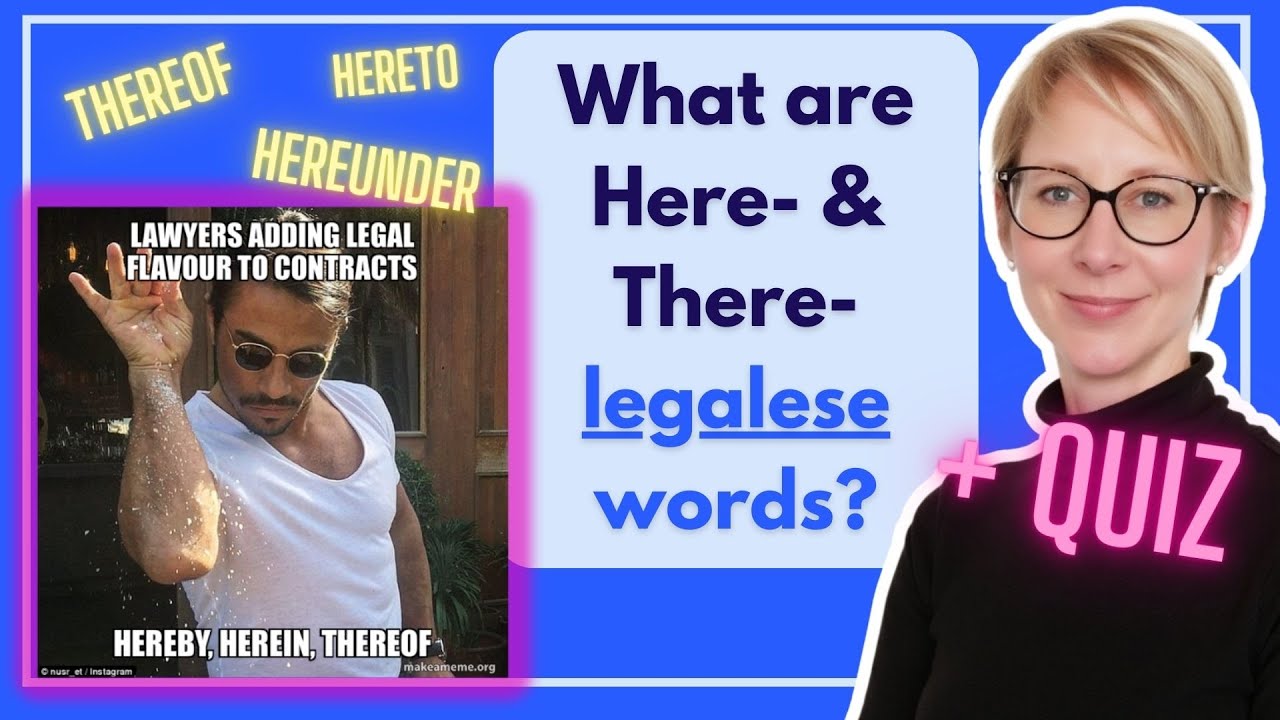 What are Here- and There- legalese words?