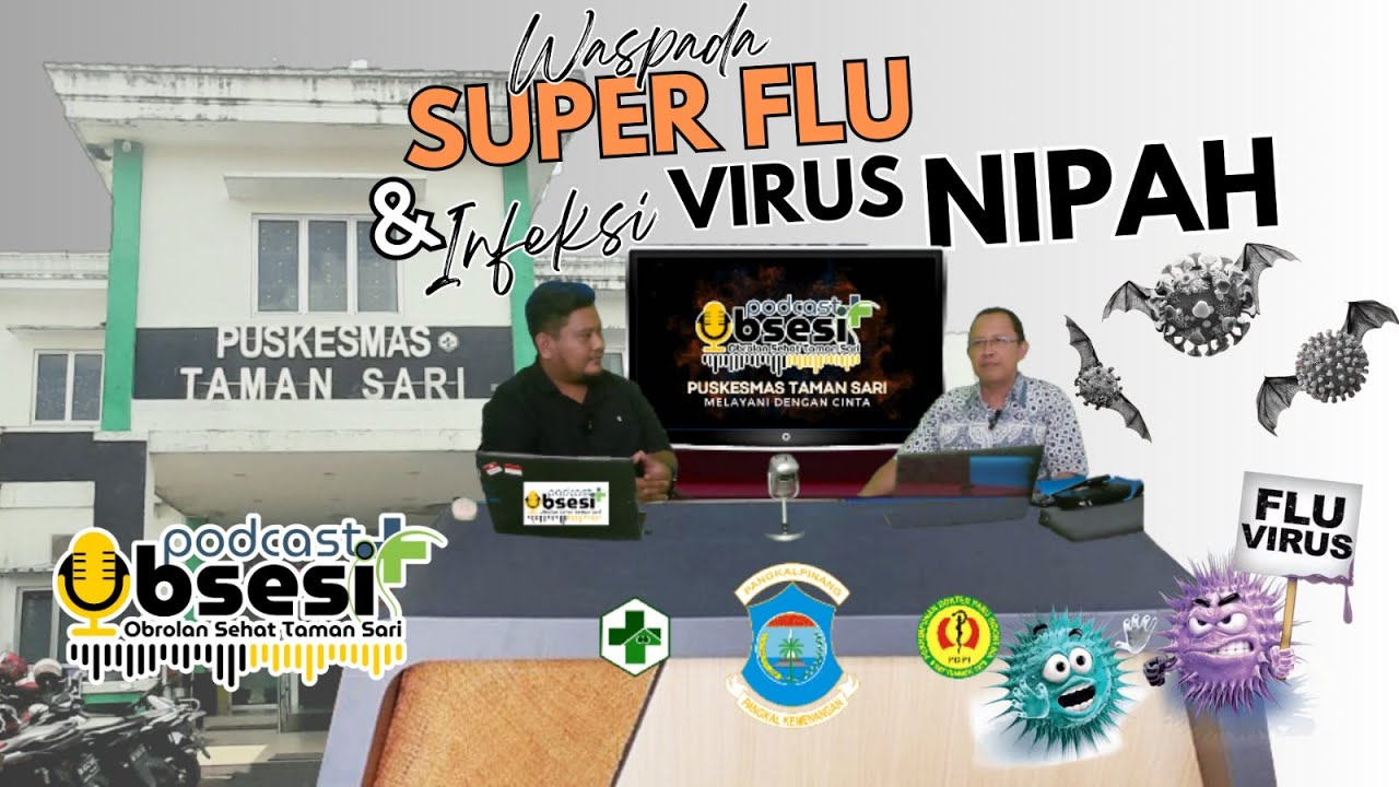 Podcast OBSESI Eps.2 Waspada Super Flu dan Infeksi Virus Nipah bersama dr. Adi Rosadi, Sp.P