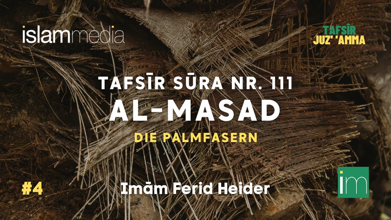 Tafsīr Sūra 111 - al-Masad (Die Palmfasern) | | Imām Ferid Heider