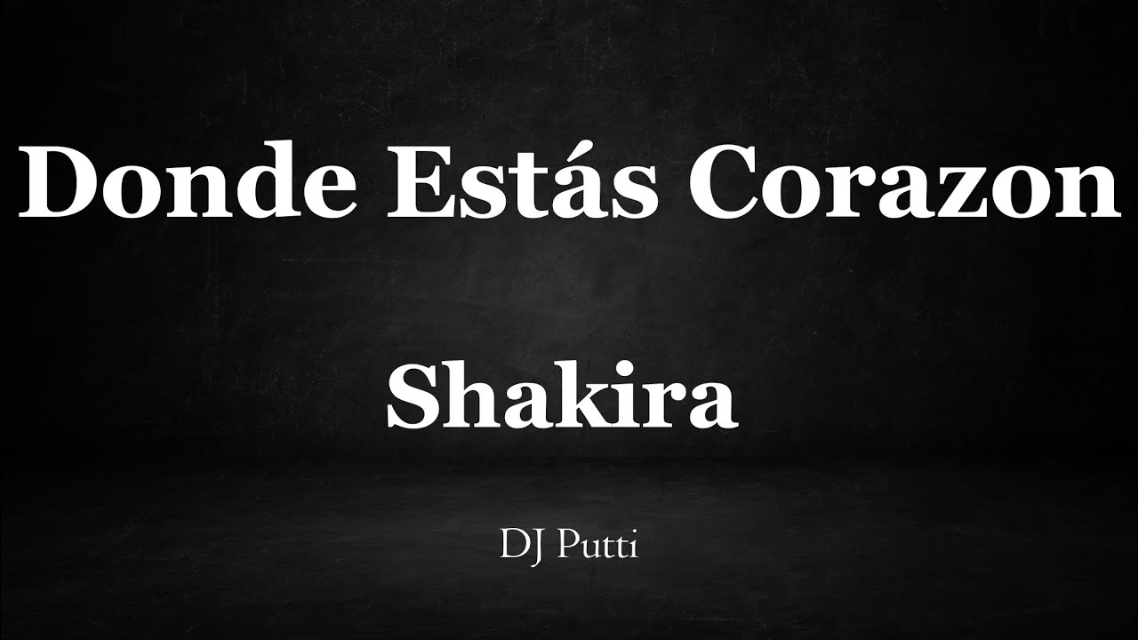 Donde Estás Corazon Instrumental - Shakira