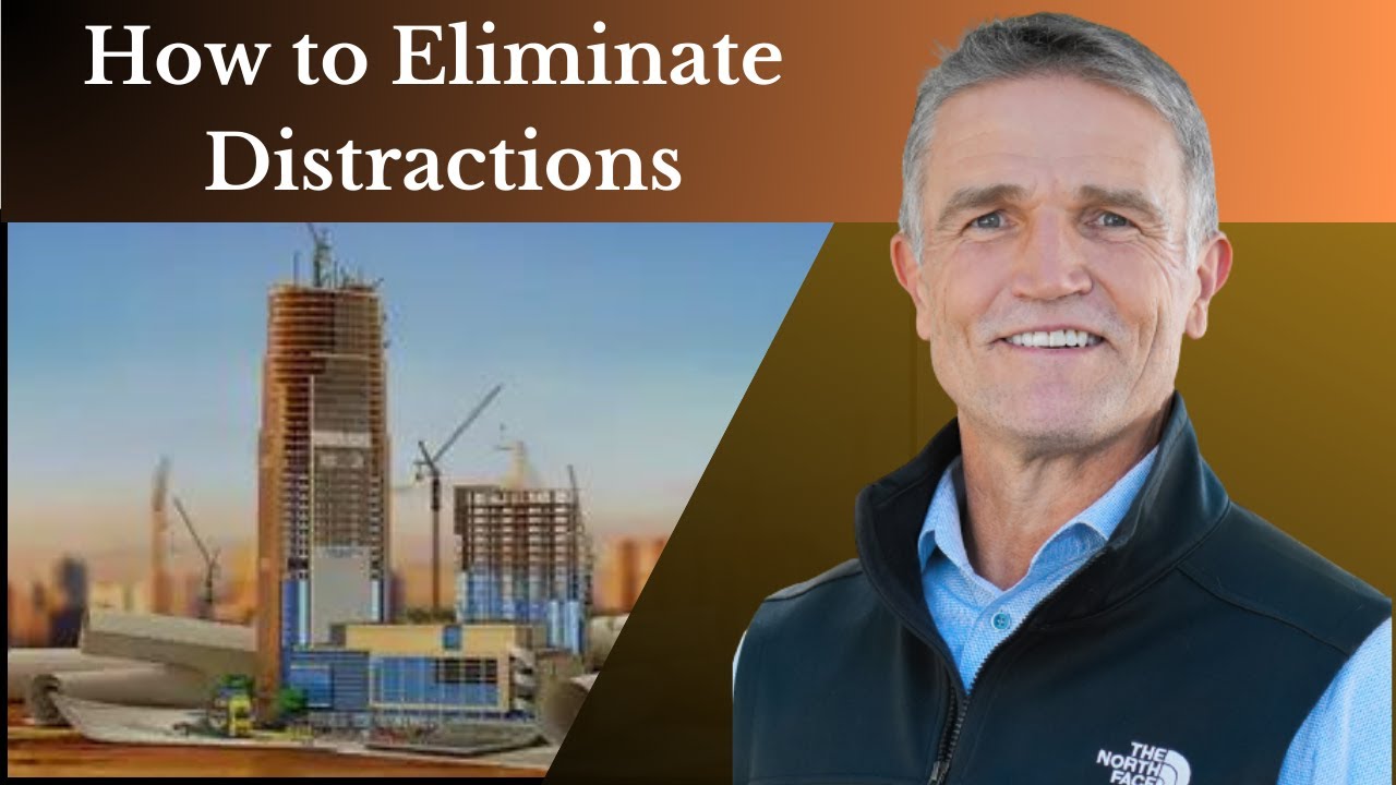 How to Eliminate Distractions | Construction Industry | Leadership Development