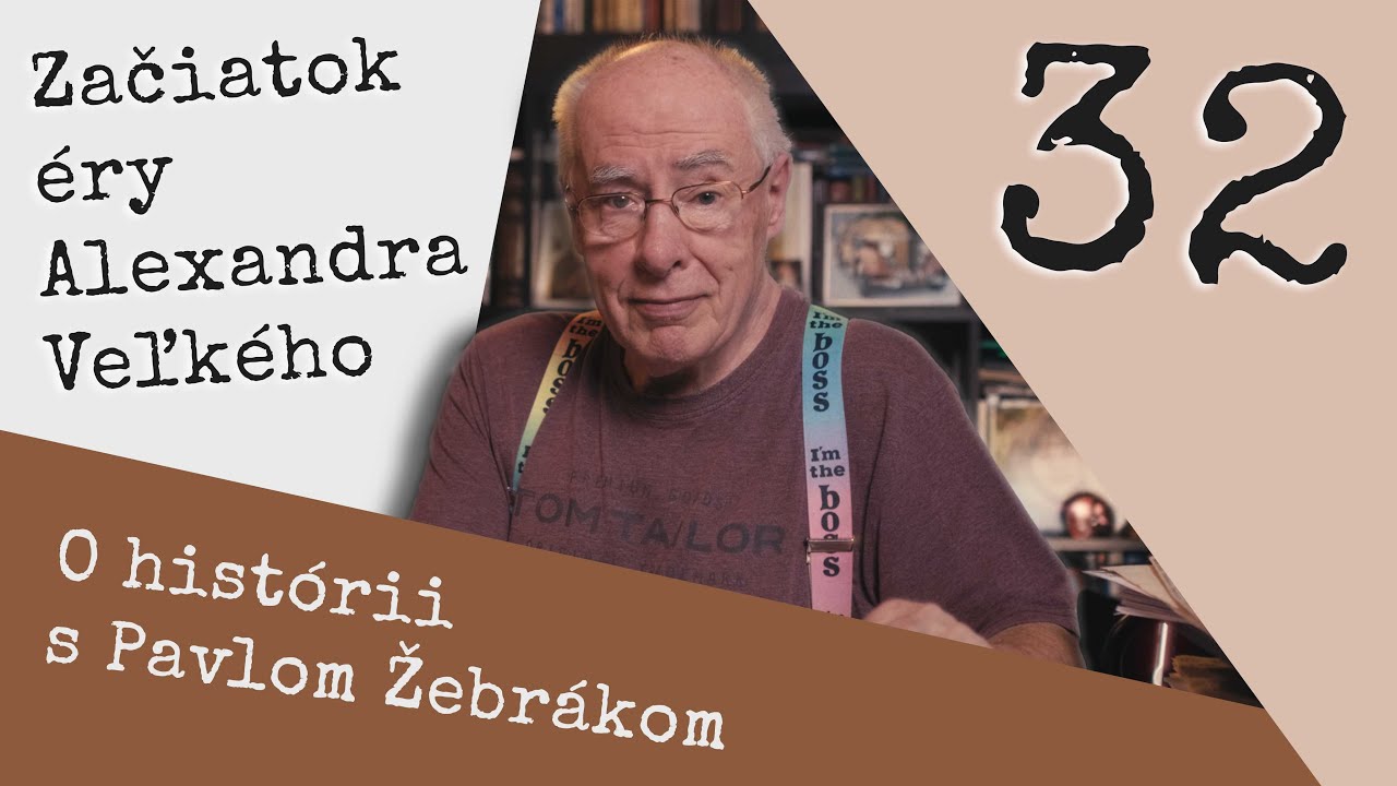 O historii - 32 - Vzostup Makedónie, Filip II. a začiatok éry Alexandra Veľkého | Zrod helenizmu