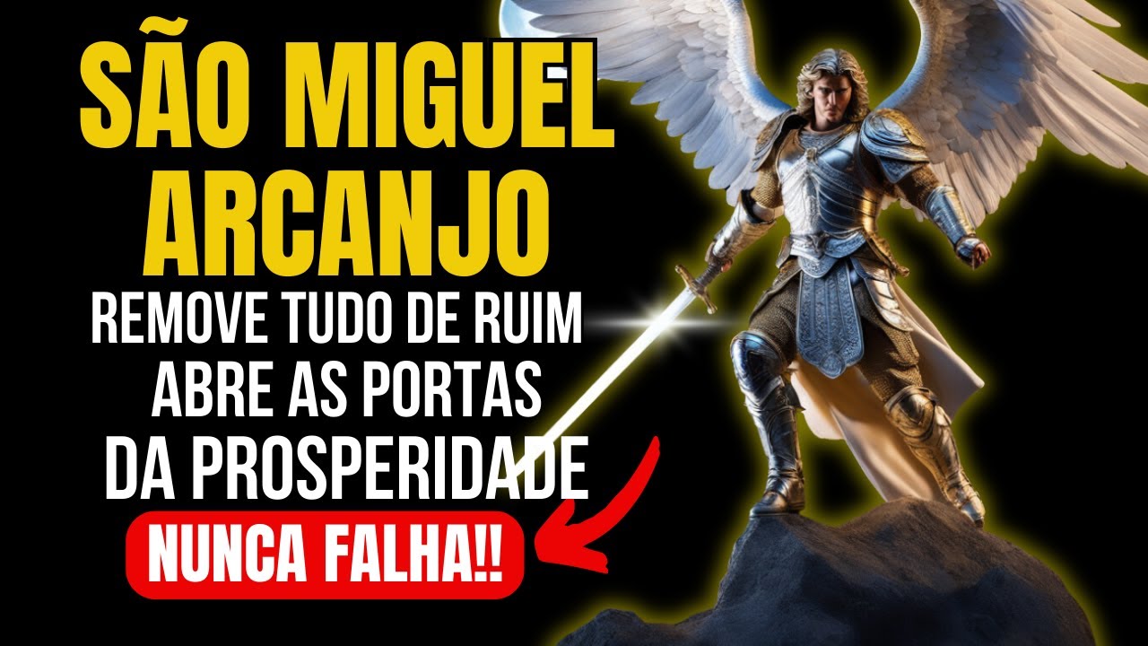 SÃO MIGUEL ARCANJO ABRE AS PORTAS PARA A SUA PROSPERIDADE FAÇA SEU PEDIDO