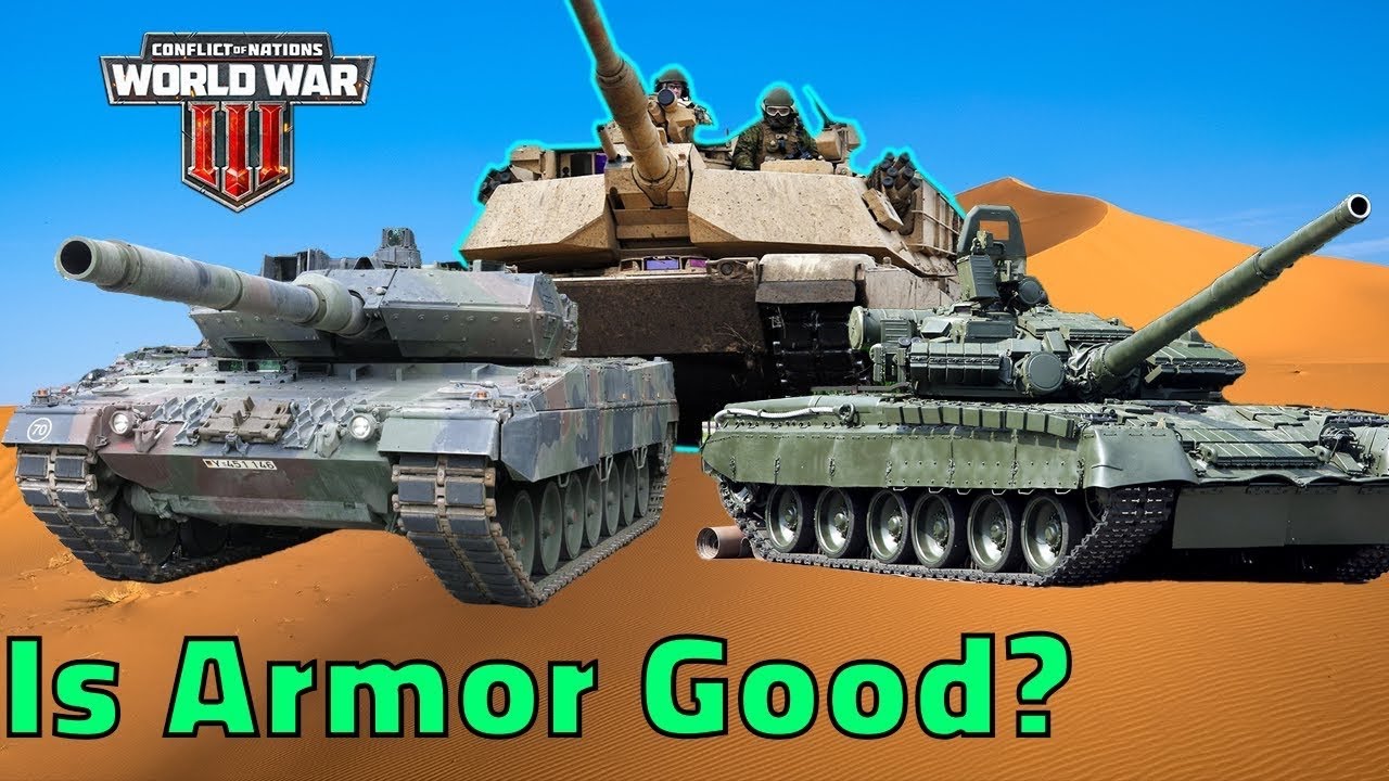 Pros/cons of armor conflict of nations WW3 PART ONE