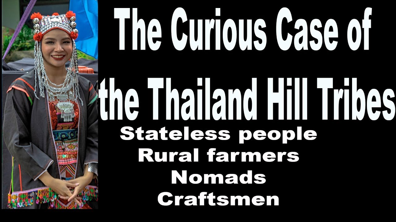 THAILAND'S HILL TRIBES ABUSED? TREATED UNFAIRLY?