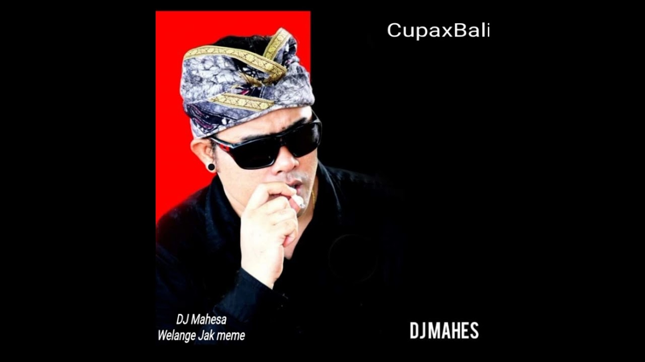 DJ Mahesa || Welange Jak meme || @CupaxBali