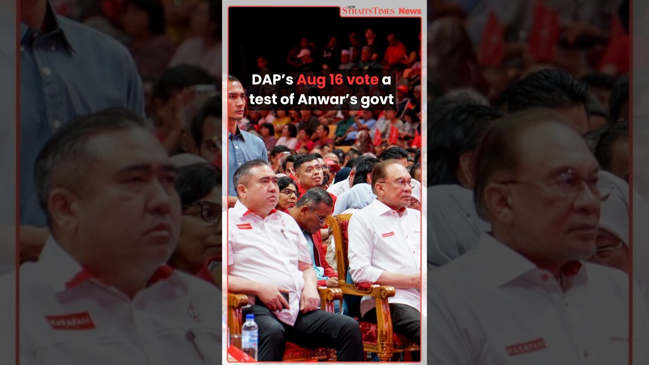 DAP&rsquo;s Aug 16 vote a test of Anwar&rsquo;s unity government