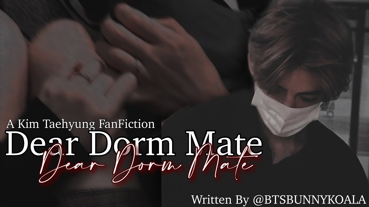 [Taehyung FF] Dear Dorm Mate EP3