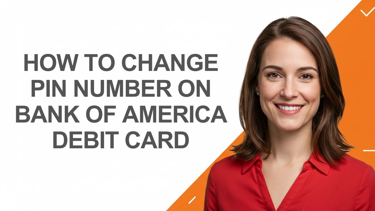 How To Change Pin Number On Bank Of America Debit Card - AshleyHowTo