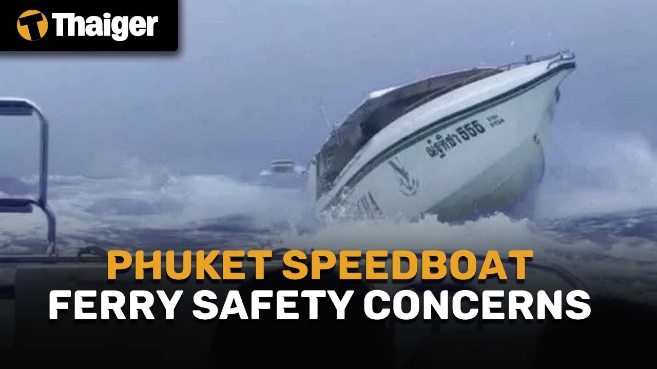 Thailand News | Phuket Speedboat Ferry Safety Concerns