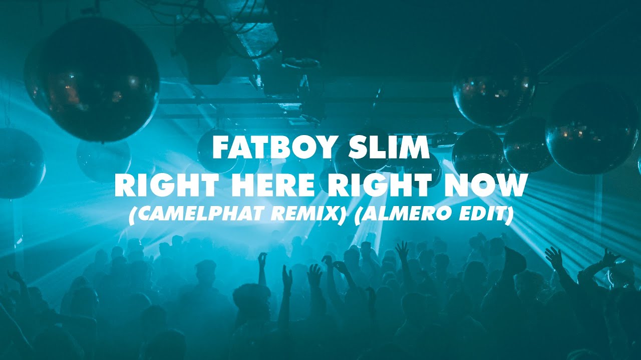 Fatboy Slim - Right Here Right Now (Camelphat Remix) (Almero Edit)