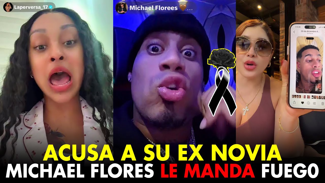 MICHAEL FLORES ACUSA SU EX NOVIA DE ENVIARLE FLORES DE MUERTO Y ROMPE EL SILENCIO LA PERVERSA